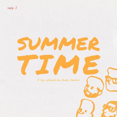 SUMMERTIME (feat. Lil Seyi, Tamilore & Dimelu)