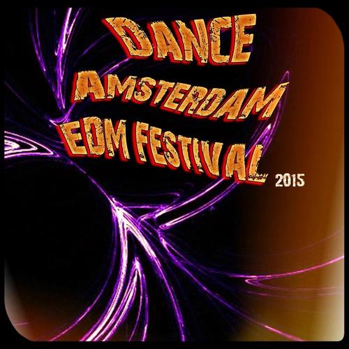 Dance Amsterdam EDM Festival 2015 (Deep House Sessions Dance Dubstep Electric Love Beach Club Del Mar Future Trance)