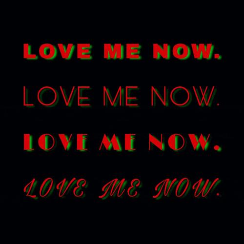 Love Me Now