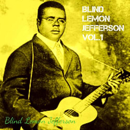 Blind Lemon Jefferson, Vol.1