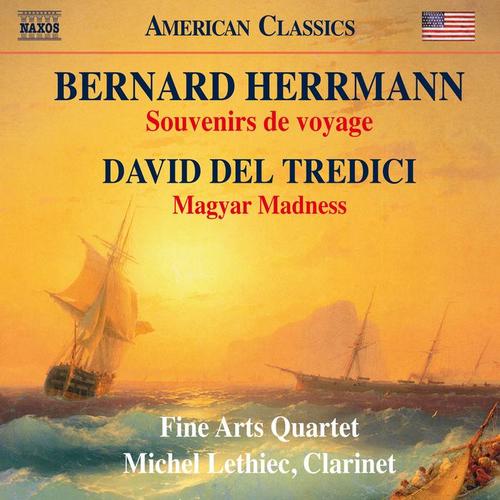 HERRMANN, B.: Souvenirs de Voyage / DEL TREDICI, D.: Magyar Madness (Lethiec, Fine Arts Quartet)