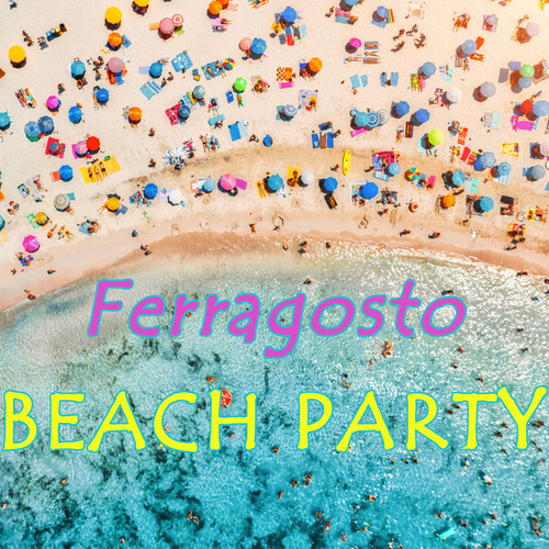 Ferragosto Beach Party (Explicit)