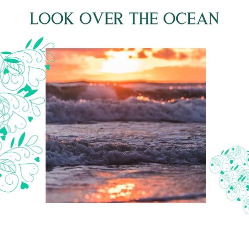 Look Over The Ocean