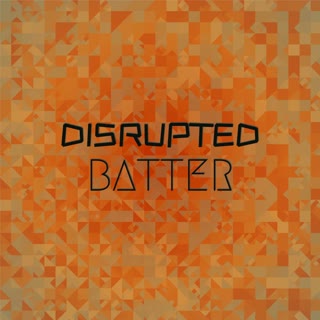 Disrupted Batter