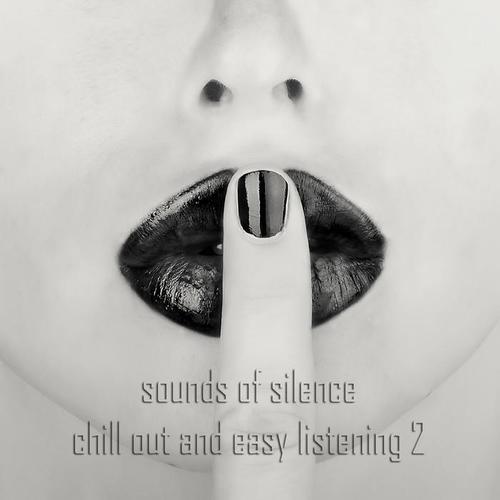 Sounds of Silence, Vol. 2 (Chill Out and Easy Listening)