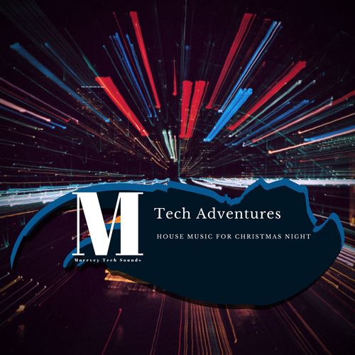 Tech Adventures - House Music For Christmas Night