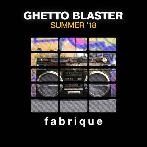 Ghetto Blaster (Summer '18)