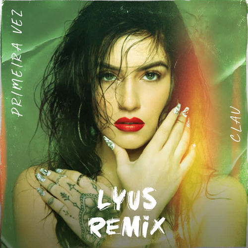 Primeira Vez (Lyus Remix)