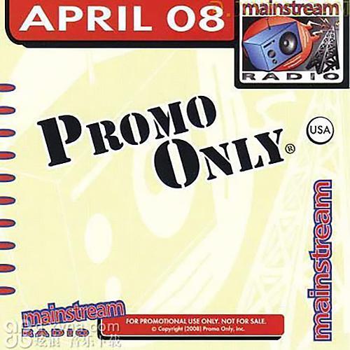 Promo Only Mainstream Radio April 2008