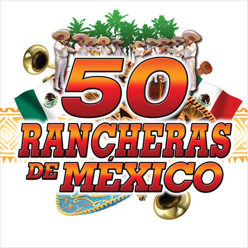 Rancheras de México 50 Hits