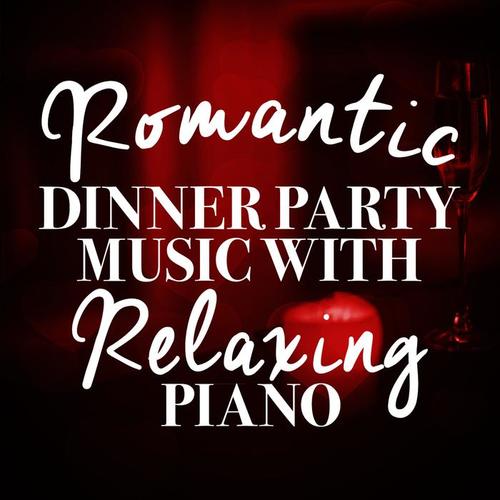 Romantic Dinner: Relaxing Piano