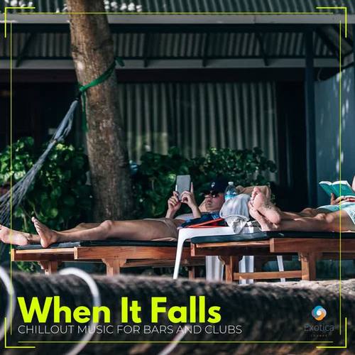 When It Falls: Chillout Music for Bars and Clubs