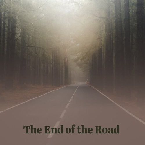 The End of the Road