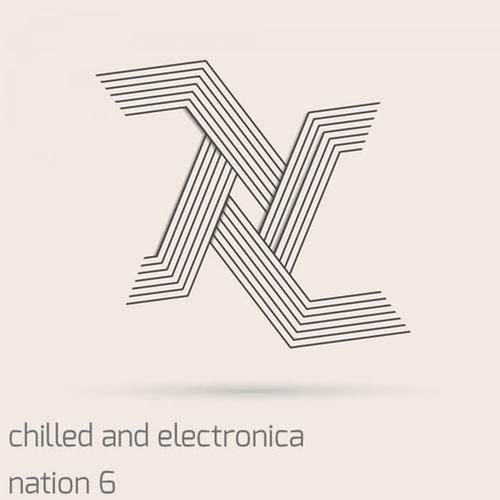 Chilled and Electronica Nation 6