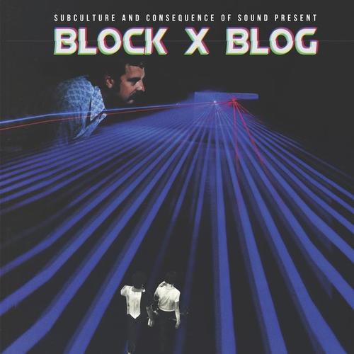 Subculture and Consequence of Sound Present Block X Blog