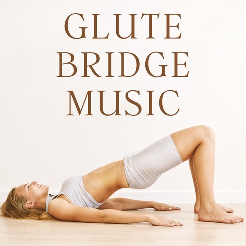 Glute Bridge Music