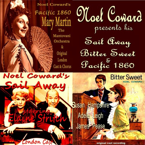 Noel Coward's Sail Away, Bitter Sweet and Pacific 1860 (Original Cast Recording)