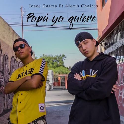 Papá Ya Quiere (feat. Alexis Chaires)