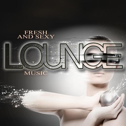 Fresh and Sexy Lounge Music