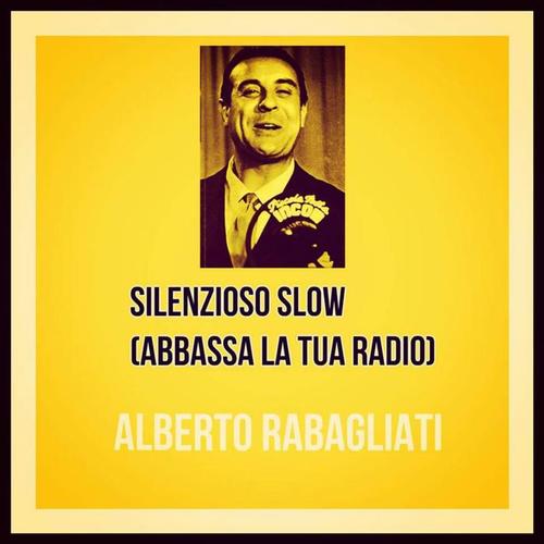 Silenzioso slow (Abbassa la tua radio)