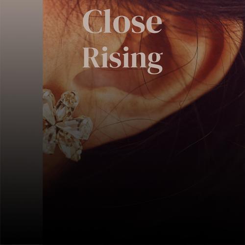 Close Rising