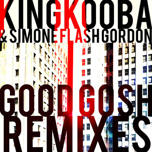 Good Gosh (Remixes) [Explicit]