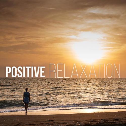 Positive Relaxation - Gentle Instrumental Music and Pure Nature Sounds for Relaxation, Sound Therapy, Healing Massage, Wellness Spa