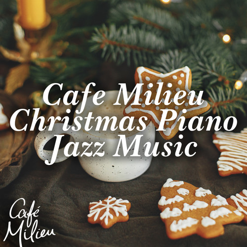 Cafe Milieu Christmas Piano Jazz Music