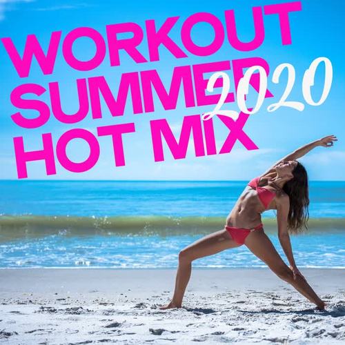 Workout Summer Mix 2020 (Electro House Music Selection Workout Summer 2020)