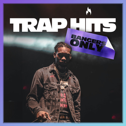 TRAP HITS : BANGERS ONLY (2010-2022) [Explicit]