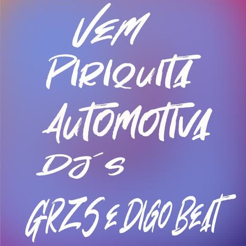 Vem Piriquita Automotiva (Explicit)