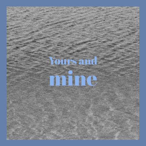 Yours and mine