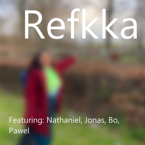 Refkka (feat. Nathaniel, Jonas, Pawel & Bo) [Explicit]