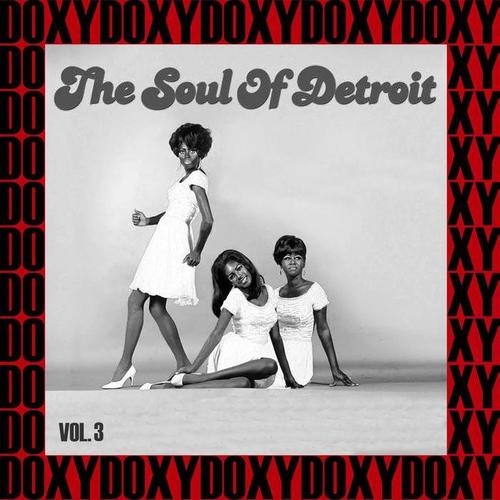 The Soul Of Detroit, Vol. 3 (Hd Remastered Edition, Doxy Collection)