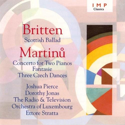 Britten: Scottish Ballad - Martinu: Concerto For Two Pianos / Fantasie / Three Czech Dances