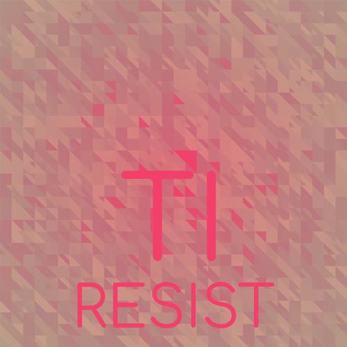 Ti Resist