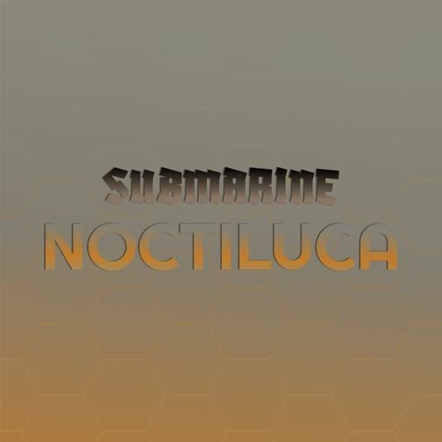 Submarine Noctiluca