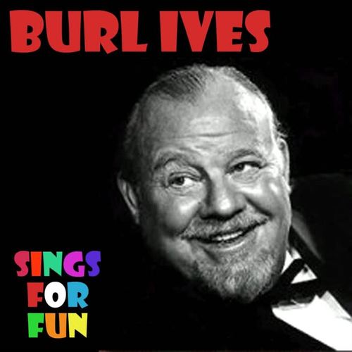 Burl Ives Sings For Fun