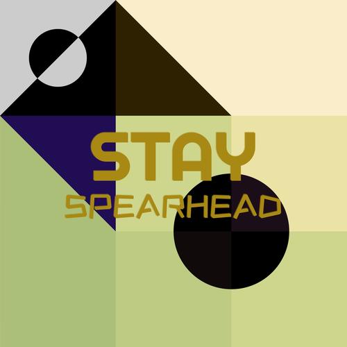 Stay Spearhead