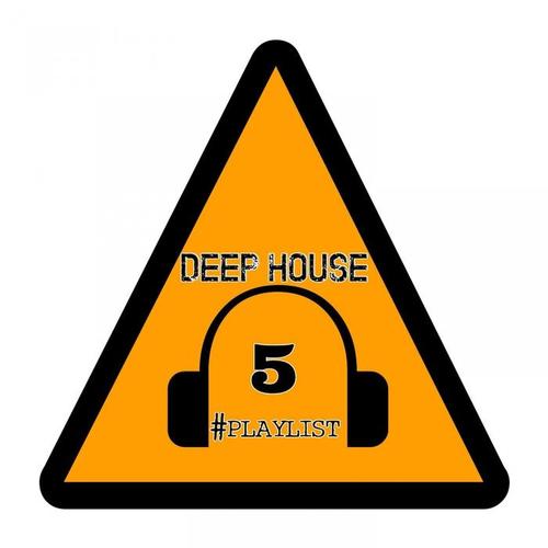 Deep House #Playlist, 5