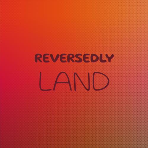 Reversedly Land