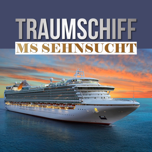 Traumschiff MS Sehnsucht