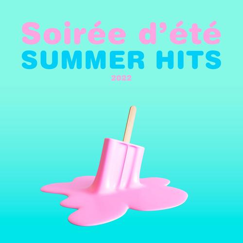 Soirée d'été : Summer Hits Mix 2022 (Explicit)