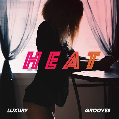 HEAT (Luxury Grooves)