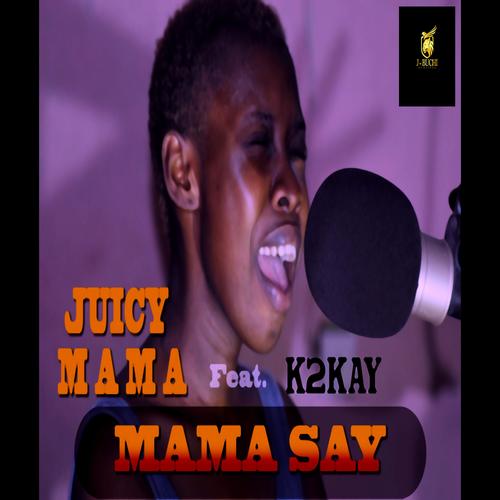 MAMA SAY (feat. K2KAY)