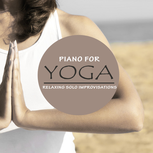 Piano For Yoga - Relaxing Solo Improvisations