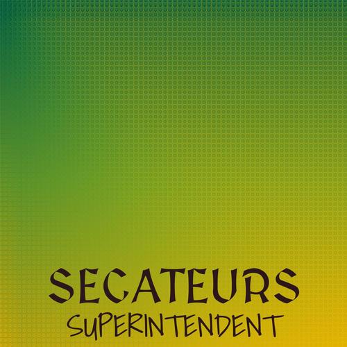 Secateurs Superintendent