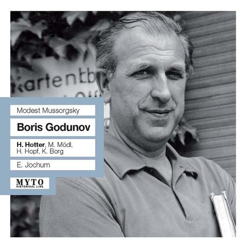 MUSSORGSKY, M.P.: Boris Godunov (Opera) [Hotter, Mödl, Hopf, Borg, Fehenberger, Bavarian Radio Chorus and Symphony, Jochum] [1957]