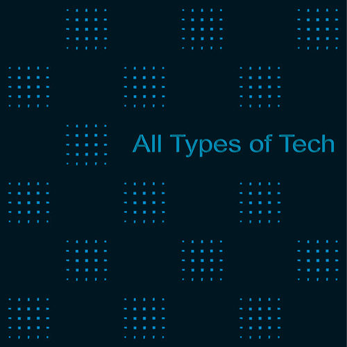 All Types of Tech