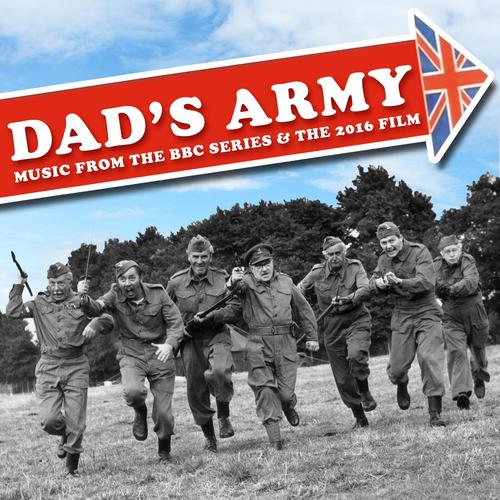 Dads Army… Music from the BBC T.V. Series and 2016 Movie